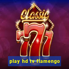 play hd tv flamengo